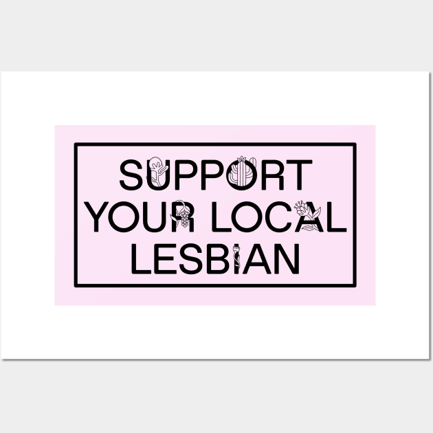 Support Your Local Lesbian - Funny Meme Wall Art by Football from the Left